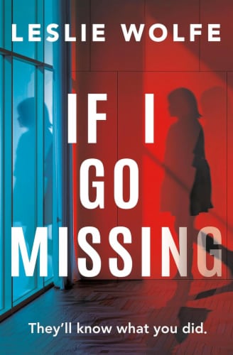 If I Go Missing by Leslie Wolf Perspective: front