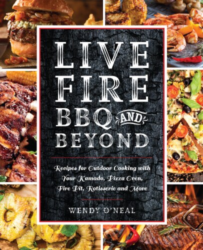 Live Fire BBQ And Beyond by Wendy O'Neal Perspective: front