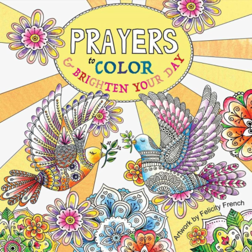 Prayers To Color and Brighten Your Day by Felicity French Perspective: front
