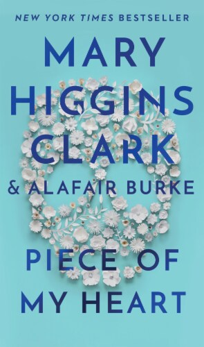 Piece of My Heart by Mary Higgins Clark & Alafair Burke Perspective: front