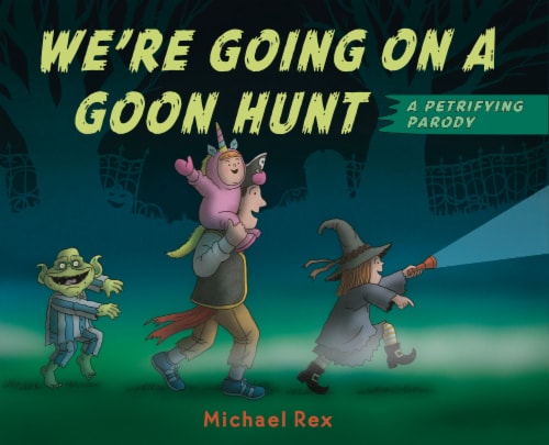 We're Going on a Goon Hunt by Michael Rex Perspective: front