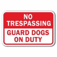 SignMission  12 x 18 in. No Trespassing Guard Dogs On Duty Heavy Gauge Aluminum Sign