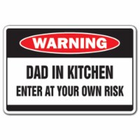 SignMission  8 x 12 in. Dad in Kitchen Warning Sign - Father Danger Crazy Cook Grill Chef BBQ