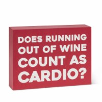 Abbott Collection AB-27-JUSTSAYIN-202 8 in. Is Running Out of Wine Block, Burgundy