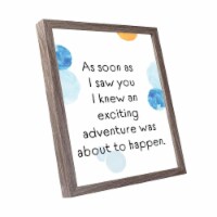 Cottage Garden EFRMWDWG-810-3 5 x 7 in. As Soon As I Saw You I Knew Wall Decor