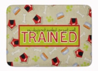 My Dog's not spoiled I'm just well trained Machine Washable Memory Foam Mat