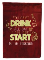 Carolines Treasures BB5425GF Start Drinking in the Morning Garden Flag