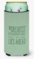 Carolines Treasures  BB5452TBC Greatest Adventure Lies Ahead Tall Boy Hugger