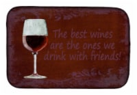 The best wines are the ones we drink with friends Dish Drying Mat