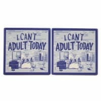Tabletop I Can't Adult Today Coasters Stone Absorbent Cork Backed 104502