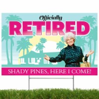 Prime Party Golden Girls Officially Retired, Shady Pines Here I Come, Yard Sign