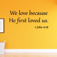 VWAQ We Love Because He First Loved Us 1 John 4:19 Bible Wall Decal
