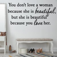 VWAQ You Don't Love a Woman Because She's Beautiful Vinyl Decal