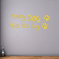 VWAQ Every Dog Has His Day Dog Quotes Wall Decals
