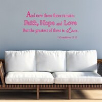 And Now These Three Remain: Faith, Hope and Love Bible Wall Quotes Decal