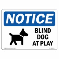 SignMission  Notice Blind Dog At Play OSHA Plastic Sign