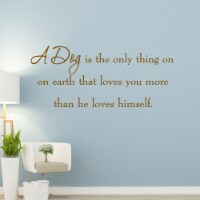 A Dog is the Only Thing on Earth Wall Quotes Decals