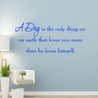 A Dog is the Only Thing on Earth Wall Quotes Decals