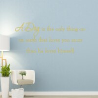 A Dog is the Only Thing on Earth Wall Quotes Decals