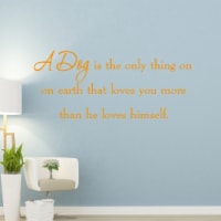 A Dog is the Only Thing on Earth Wall Quotes Decals