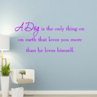 A Dog is the Only Thing on Earth Wall Quotes Decals