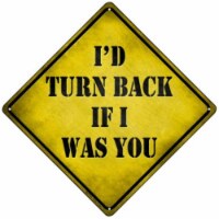 Smart Blonde  8.5 in. Id Turn Back If I Was You Novelty Mini Metal Crossing Sign