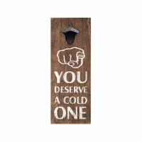 Mr. MJs Trading IV-S17-K043 You Deserved Cold One Bottle Opener