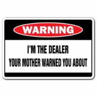 SignMission 5 x 7 in. I Am the Dealer Warning Decal - Drug Card Poker Blackjack 21 Vegas Coke