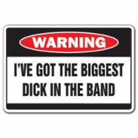 SignMission 5 x 7 in. Biggest D-Ck in the Band Warning Decal - Huge Rock & Roll Music Drum