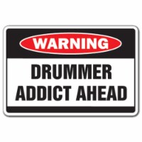 SignMission 5 x 7 in. Drummer Addict Warning Decal - Drum Set Instrument Music Sticks Cymbals