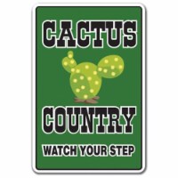 SignMission 8 x 12 in. Cactus Country Decal - Farm Desert Watch Your Step Redneck Parking