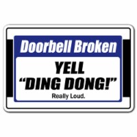 SignMission 8 x 12 in. Doorbell Broken Yell Ding Dong Really Loud Decal