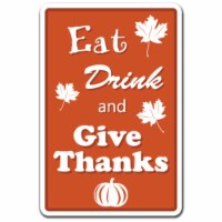 SignMission 8 x 12 in. Eat Drink & Give Thanks Decal - Holiday Thanksgiving Food Drink