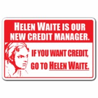 SignMission 8 x 12 in. Helen Waite is Our Credit Manager Decal - Office Accounts Payable