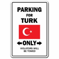 SignMission 8 x 12 in. Parking for Turk Only Decal - Turkey Flag National Pride Love