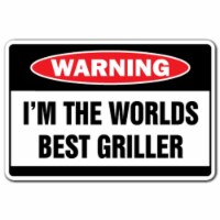 SignMission 8 x 12 in. Worlds Best Griller Warning Decal - Ribbar-B-Que Cookout Grilling