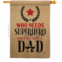 Ornament Collection H192204-BO Who Need Super Hero Family Father Day 28 x 40 in. Double-Sided