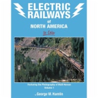 Morning Sun Books MSB1735 Electric Railways of North America In Color Book by George W. Hamli
