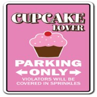 SignMission  14 in. Cupcake Lover Parking Sign - Bake Bakery Pastry Chef Cake Dessert