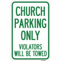 SignMission  12 x 18 in. Aluminum Sign - Church Parking Only Violators Will Be Towed