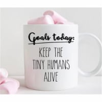 Imaginarium Goods CMG11-IGC-GOAL Goal Goals Today - Keep The Tiny Humans Alive Mug