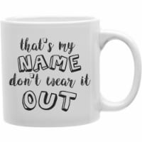 Imaginarium Goods CMG11-IGC-MYNAME Myname - That's My Name Don't Wear It Out Mug