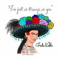 Frida Kahlo - Vinyl Sticker Or Magnet - Day Of The Dead - Im Just As Strange As You