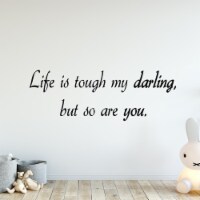 VWAQ Life Is Tough My Darling, But So Are You Wall Decal