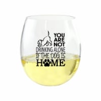 Zees Creations ED1001-D5 You Are Not Drinking Alone If the Dog is Home Ever Drinkware Wine Tu