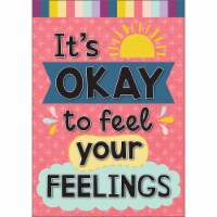 Teacher Created Resources 13-3/8  x 19  Its Okay to feel Your Feelings Positive Poster