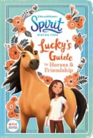 Spirit Riding Free: Lucky's Guide to Horse's & Friendship by Stacia Deutsch Perspective: Main