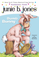 Junie B Jones: Dumb Bunny by Barbara Park Perspective: Main