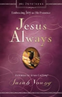 Jesus Always: Embracing Joy in His Presence by Sarah Young Perspective: Main