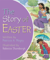 The Story Of Easter by Patricia A Pingry Perspective: Main